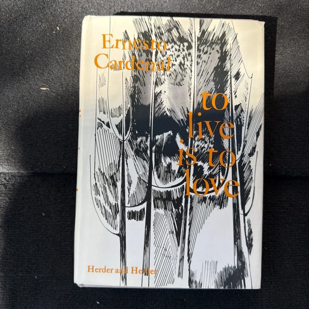 To Live is to Love by Cardenal